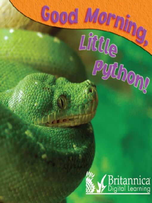 Title details for Good Morning, Little Python! by Britannica Digital Learning - Available